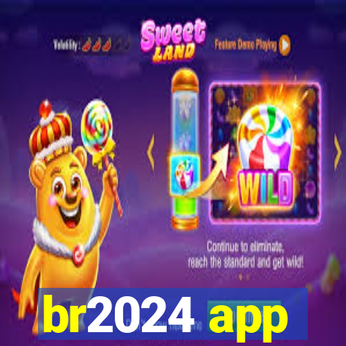 br2024 app